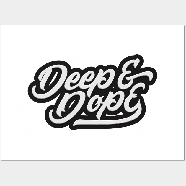 Deep & Dope Wall Art by clothed_in_kindness